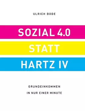 Couverture du produit · Sozial 4.0 statt Hartz 4: Grundeinkommen in nur einer Minute