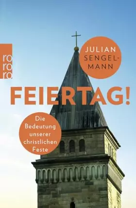 Couverture du produit · Feiertag!: Die Bedeutung unserer christlichen Feste