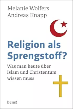 Couverture du produit · Religion als Sprengstoff?: Was man heute über Islam und Christentum wissen muss