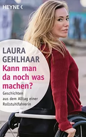 Couverture du produit · Kann man da noch was machen?: Geschichten aus dem Alltag einer Rollstuhlfahrerin