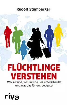 Couverture du produit · Flüchtlinge verstehen: Wer sie sind, was sie von uns unterscheidet und was das für uns bedeutet