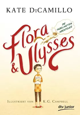 Couverture du produit · Flora und Ulysses - Die fabelhaften Abenteuer: Newbery Medal 2014