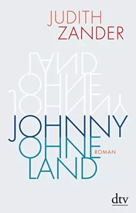 Couverture du produit · Johnny Ohneland: Roman | Ausgezeichnet mit dem Fontane-Preis 2021