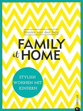 Couverture du produit · Wohnen mit Kindern: Family at home. Stylish wohnen mit Kindern. Ein Wohnbuch für die Familie. Wohnideen für ein Leben mit Kinde