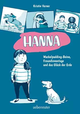 Couverture du produit · Hanna - Wackelpudding-Beine, Freundinnentage und das Glück der Erde: Bilderbuch