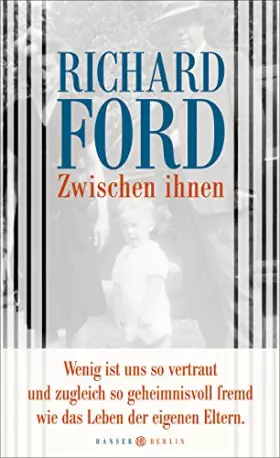 Couverture du produit · Zwischen ihnen: Wenig ist uns so vertraut und zugleich so geheimnisvoll fremd wie das Leben der eigenen Eltern.