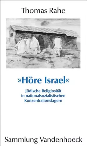 Couverture du produit · »Höre Israel«: Jüdische Religiosität in nationalsozialistischen Konzentrationslagern