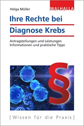 Couverture du produit · Ihre Rechte bei Diagnose Krebs: Antragstellungen und Leistungen Informationen und praktische Tipps