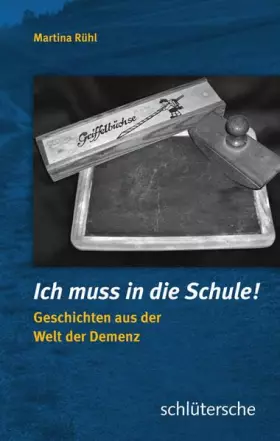 Couverture du produit · Ich muss in die Schule!: Geschichten aus der Welt der Demenz