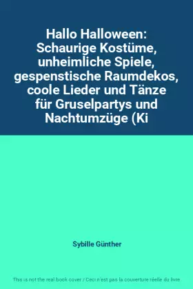 Couverture du produit · Hallo Halloween: Schaurige Kostüme, unheimliche Spiele, gespenstische Raumdekos, coole Lieder und Tänze für Gruselpartys und Na