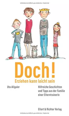 Couverture du produit · Doch! Erziehen kann leicht sein: Hilfreiche Geschichten und Tipps aus der Familie einer Elterntrainerin