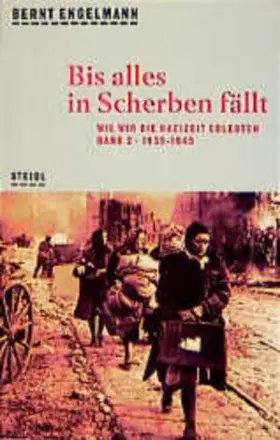 Couverture du produit · Steidl Taschenbücher, Nr.97, Bis alles in Scherben fällt: 1939-1945 (Wie wir die Nazizeit erlebten)