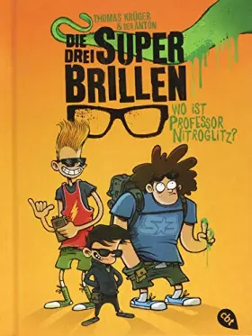 Couverture du produit · Die drei Superbrillen - Wo ist Professor Nitroglitz? (Die drei Superbrillen-Reihe, Band 1)