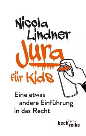 Couverture du produit · Jura für Kids: Eine etwas andere Einführung in das Recht (Beck'sche Reihe)