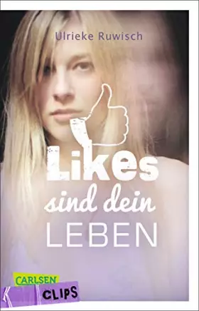 Couverture du produit · Carlsen Clips: Likes sind dein Leben