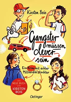 Couverture du produit · Gangster müssen clever sein: Ein Krimi mit echter Milliardärstochter. Spannender Kinder-Krimi mit einer cleveren Ermittler-Gang