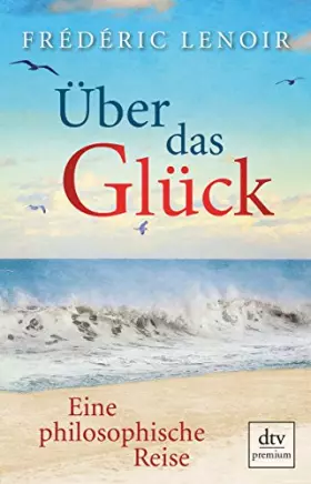 Couverture du produit · Über das Glück: Eine philosophische Reise