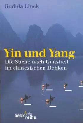 Couverture du produit · Yin und Yang: Auf der Suche nach Ganzheit im chinesischen Denken (Beck'sche Reihe)
