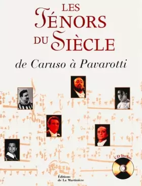 Couverture du produit · Les Ténors du siècle : De Caruso à Pavarotti, avec un CD Audio