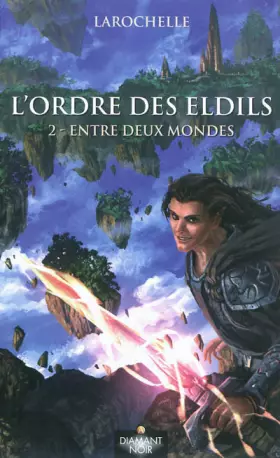 Couverture du produit · L'ordre des Eldils, Tome 2 : Entre deux mondes