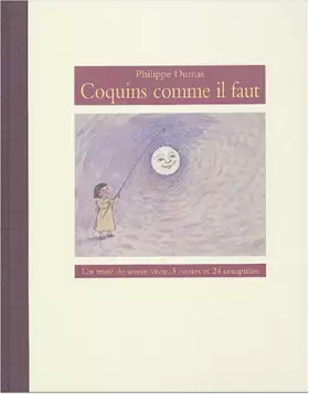 Couverture du produit · Coquins comme il faut : Un traité de savoir-vivre, 3 contes et 24 comptines