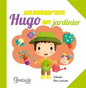 Couverture du produit · AUJOURD'HUI HUGO EST JARDINIER