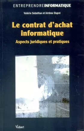 Couverture du produit · Le contrat d'achat informatique : Aspects juridiques et pratiques