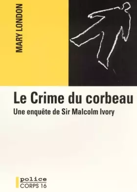 Couverture du produit · le crime du corbeau. une enquête de sir malcolm ivory [edition en gros caractères]