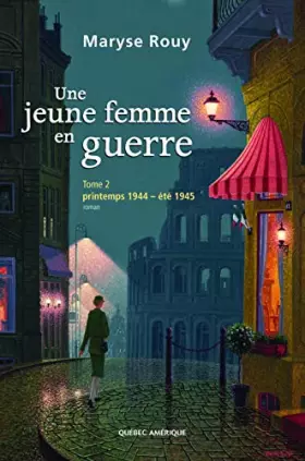 Couverture du produit · Une jeune femme en guerre t 02 printemps 1944 ete 1945