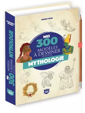 Couverture du produit · Mes 300 modèles à dessiner en pas à pas- Mythologie