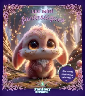 Couverture du produit · Les mini fantastiques - Découvre d'adorables créatures ! (+ stickers)