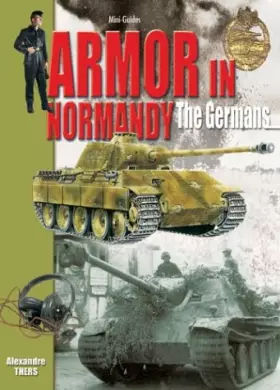 Couverture du produit · Armor in Normandy: The Germans......June - August 1944