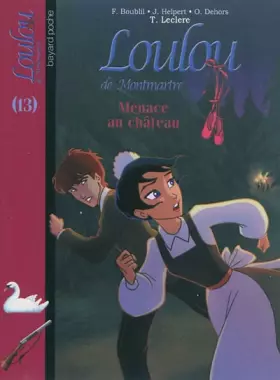Couverture du produit · Loulou de Montmartre, Tome 13 : Menace au château