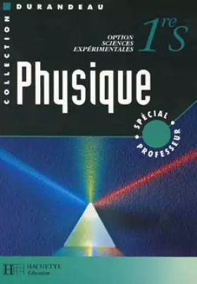 Couverture du produit · Physique 1re S, option sciences expérimentales. Livre du professeur, édition 1994
