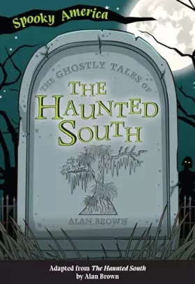Couverture du produit · The Ghostly Tales of the Haunted South (Spooky America)