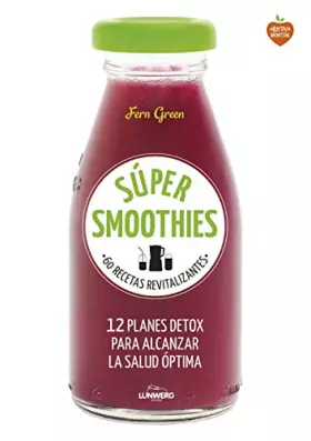Couverture du produit · Súper smoothies: 60 recetas revitalizantes (Come Verde)