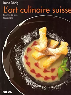 Couverture du produit · L'art culinaire Suisse ! Recettes de tous les cantons