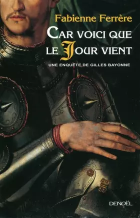 Couverture du produit · Car voici que le Jour vient: Une enquête de Gilles Bayonne