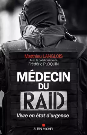 Couverture du produit · Médecin du RAID: Vivre en état d'urgence