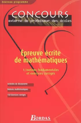 Couverture du produit · Epreuve écrite de mathématiques : Tome 1, Notions fondamentales et exercices corrigés
