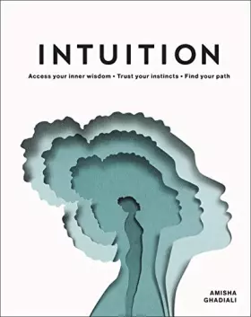 Couverture du produit · Intuition: Access Your Inner Wisdom. Trust Your Instincts. Find Your Path.