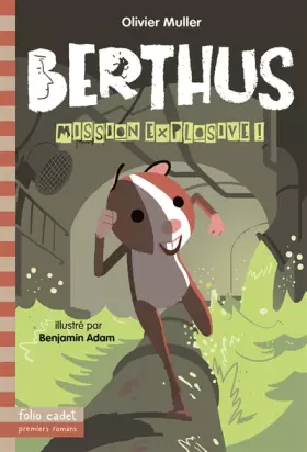 Couverture du produit · Berthus - 2. Mission explosive! - Folio Cadet Premiers Romans - Dès 8 ans
