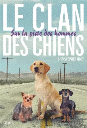 Couverture du produit · Le clan des chiens, Tome 1 : Sur la piste des hommes