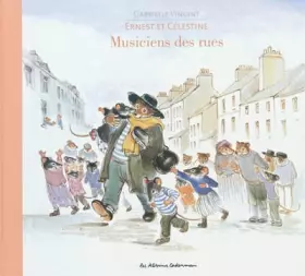 Couverture du produit · Ernest et Célestine : Musiciens des rues