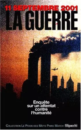Couverture du produit · 11 septembre 2001 : La guerre : Enquête sur un attentat contre l'humanité