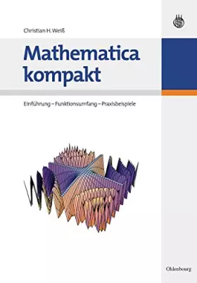 Couverture du produit · Mathematica kompakt: Einführung Funktionsumfang Praxisbeispiele: Einführung - Funktionsumfang - Praxisbeispiele