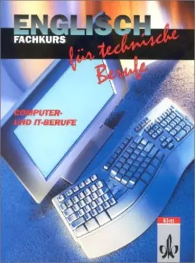 Couverture du produit · Englisch für technische Berufe, Fachkurs Computer und IT-Berufe, Schülerbuch