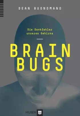 Couverture du produit · Brain Bugs: Die Denkfehler unseres Gehirns