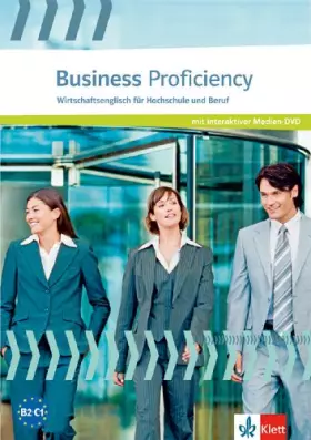 Couverture du produit · Business Proficiency: Wirtschaftsenglisch für Hochschule und Beruf. Study File mit interaktiver Medien-DVD
