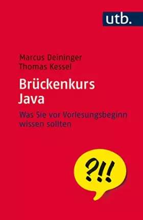 Couverture du produit · Brückenkurs Java: Was Sie vor Vorlesungsbeginn wissen sollten (UTB S (Small-Format): Uni-Taschenbücher)